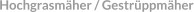 Hochgrasmäher / Gestrüppmäher