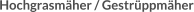 Hochgrasmäher / Gestrüppmäher